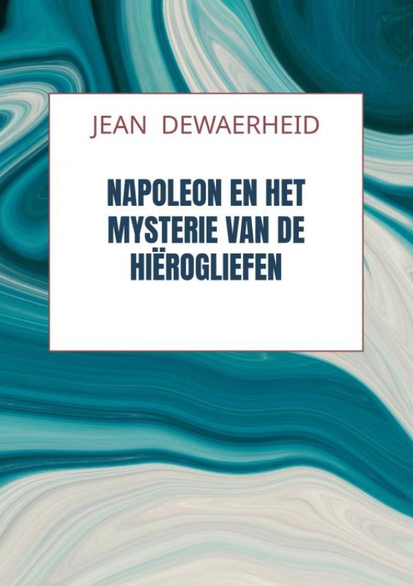 Napoleon en het Mysterie van de Hiërogliefen