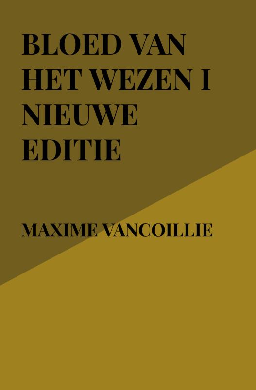 Bloed van Het Wezen I Nieuwe Editie