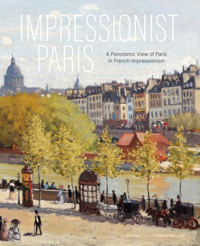 Impressionist Paris – A Panoramic View of Paris in French Impressionism