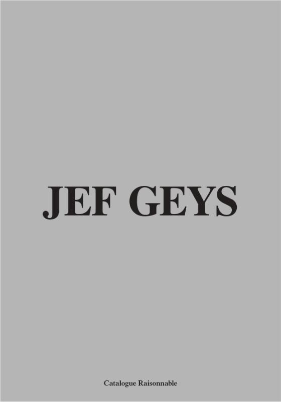 Jef Geys. Catalogue Raisonnable