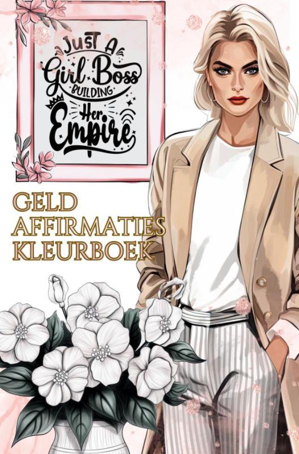 Geld Affirmaties Kleurboek voor Volwassen – Kleuren voor Volwassenen – Master your mindset en Manifesteren