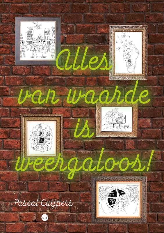 Alles van waarde is weergaloos!