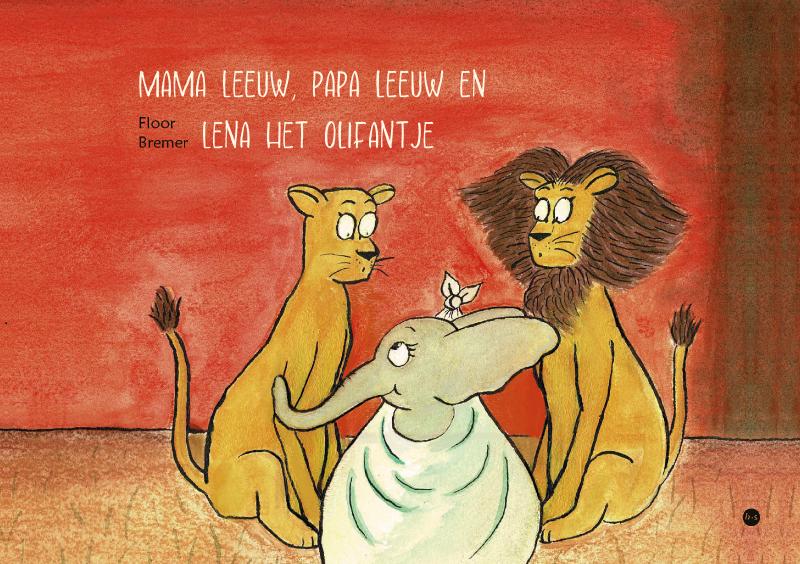 Mama leeuw, Papa leeuw en Lena het olifantje