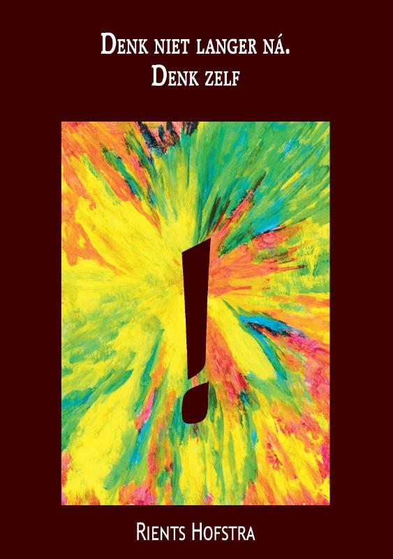 Denk niet langer ná. Denk zelf!
