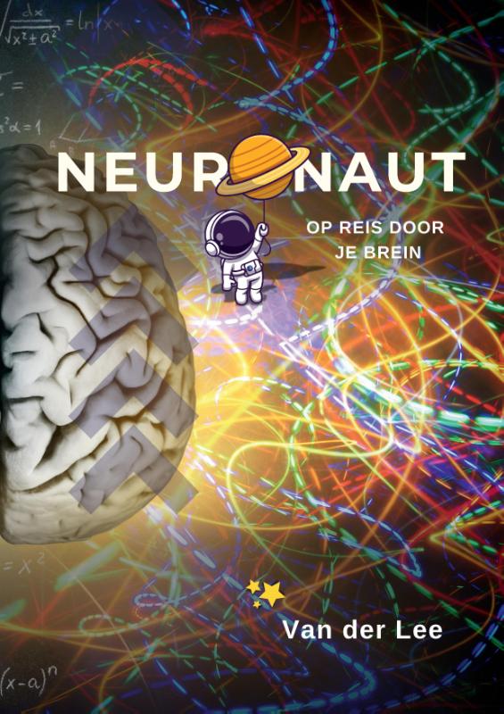 Neuronaut - Op reis door je Brein