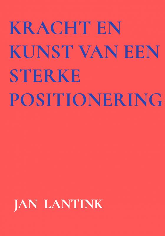 Kracht en kunst van een sterke positionering