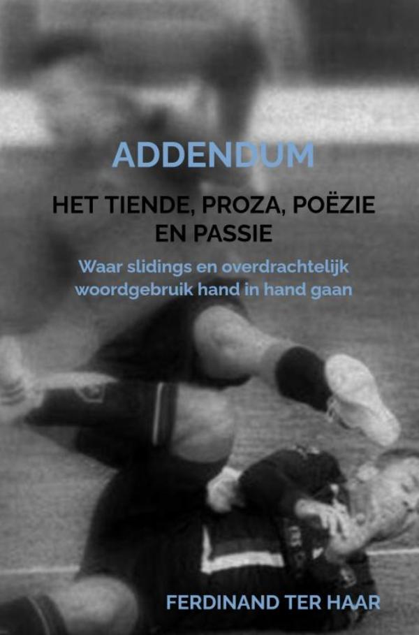 Het Tiende, proza, poëzie en passie - Addendum