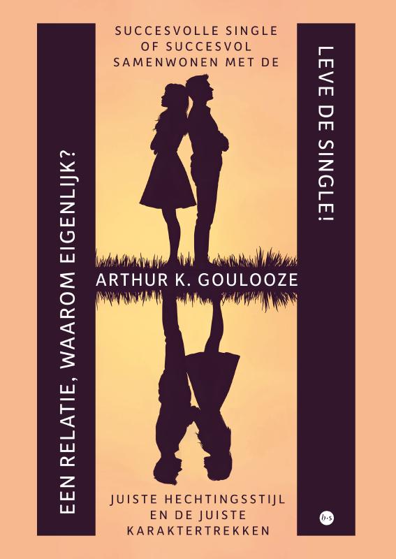 Leve de Single! Een relatie, waarom eigenlijk?