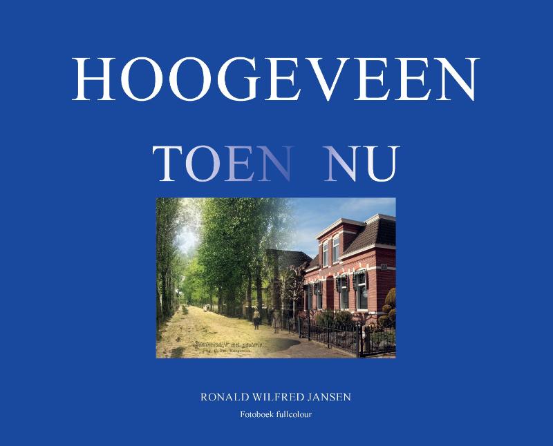Hoogeveen Toen Nu