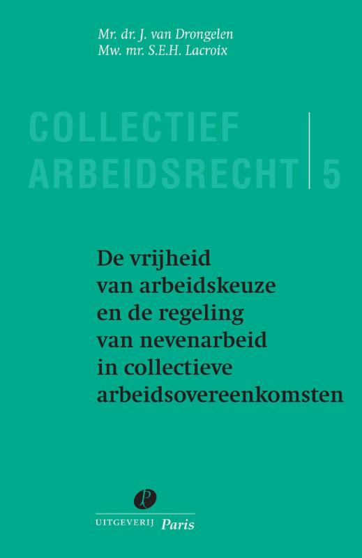 De vrijheid van arbeidkeuze en de regeling van nevenarbeid in collectieve arbeidsovereenkomsten