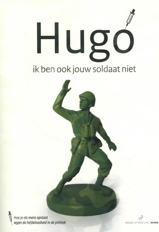 Hugo, ik ben ook jouw soldaat niet