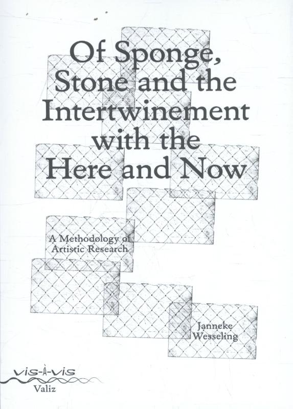 Of sponge, stone and the intertwinement with the here and now