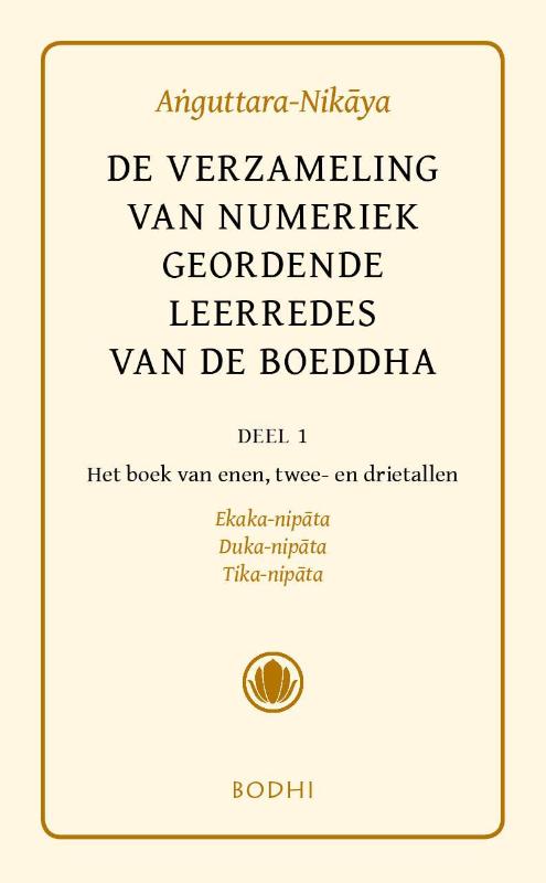 1 Het boek van de enen; het boek van de tweetallen; het boek van de drietallen (Ekaka-, Duka-, Tika-nipata)