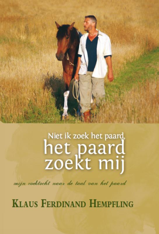 Niet ik zoek het paard, het paard zoekt mij