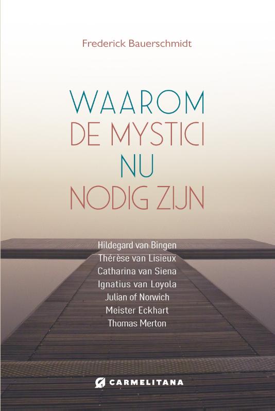 Waarom de mystici nu van belang zijn