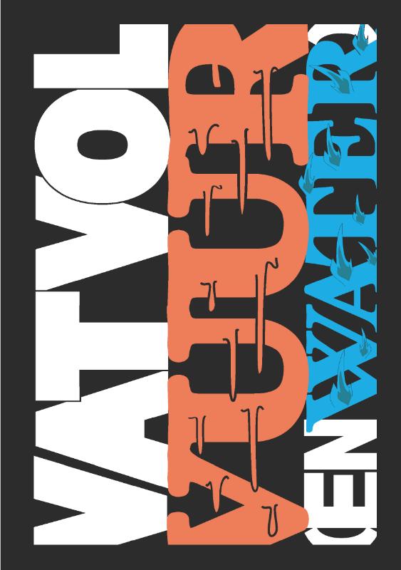 Vat vol vuur (en water)