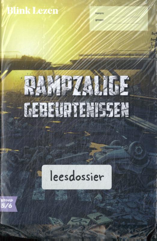 Blink Lezen leesdossier gr 5/6 pakket A thema 1: Rampzalige gebeurtenissen