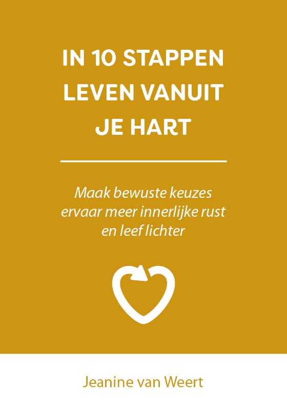 In 10 stappen leven vanuit je hart