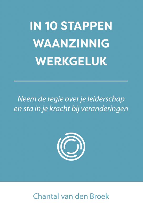 In 10 stappen waanzinnig werkgeluk