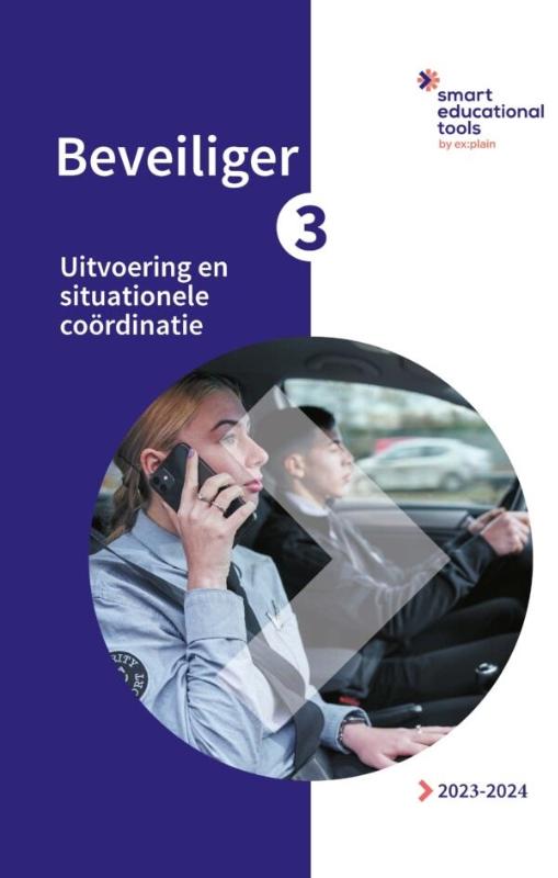 Beveiliger 3: Uitvoering en situationele coördinatie