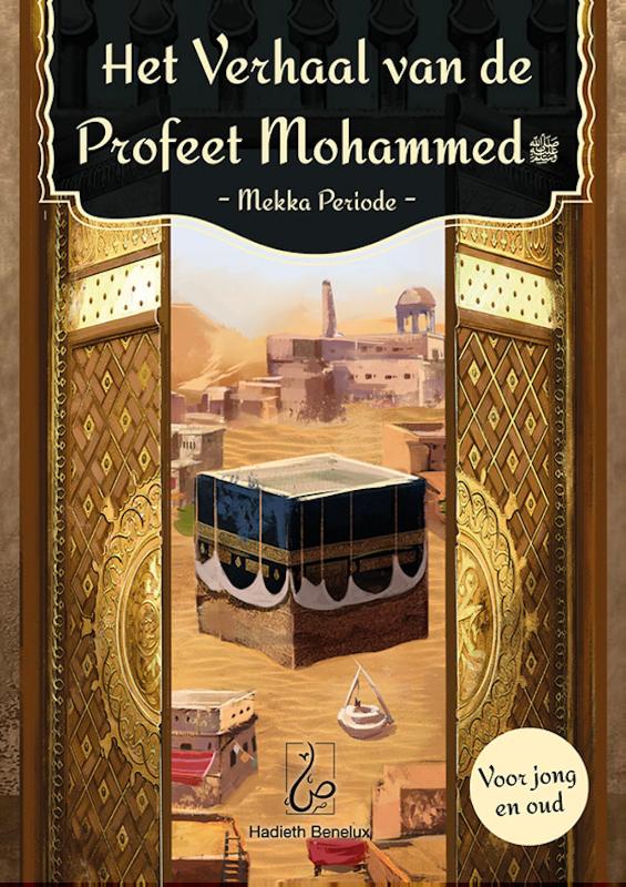 Het verhaal van de Profeet Mohammed - Mekka periode
