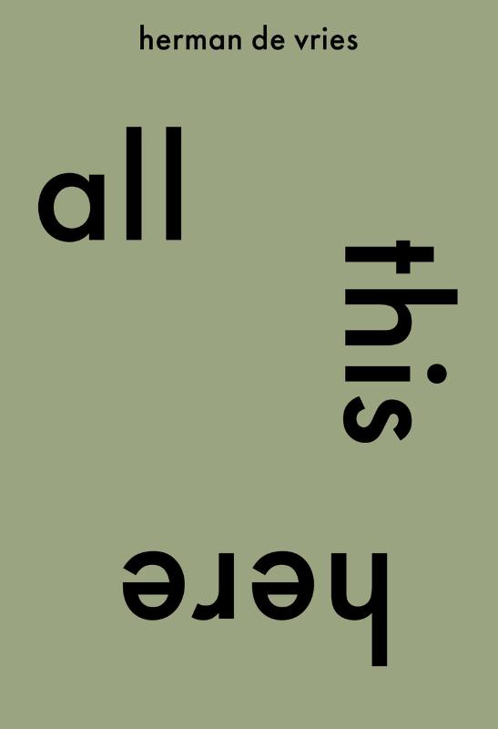 all this here. herman de vries