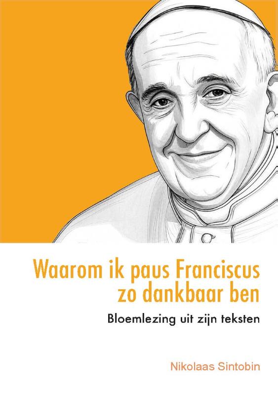 Waarom ik paus Franciscus zo dankbaar ben