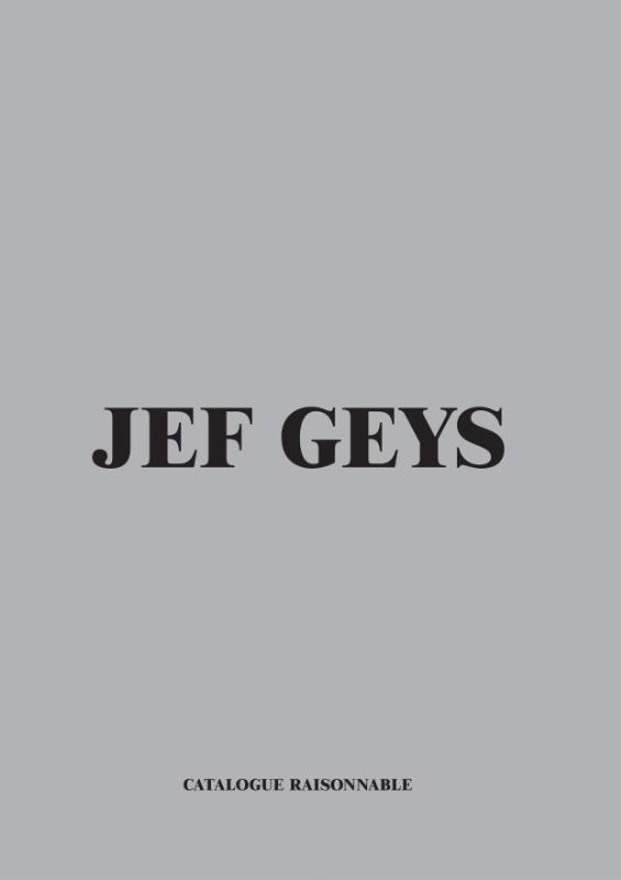 Jef Geys. Catalogue Raisonable