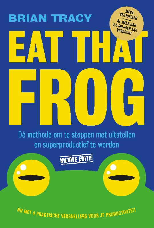 Eat that frog (herziene editie)