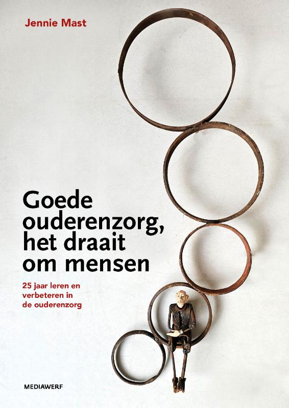 Goede ouderenzorg, het draait om mensen