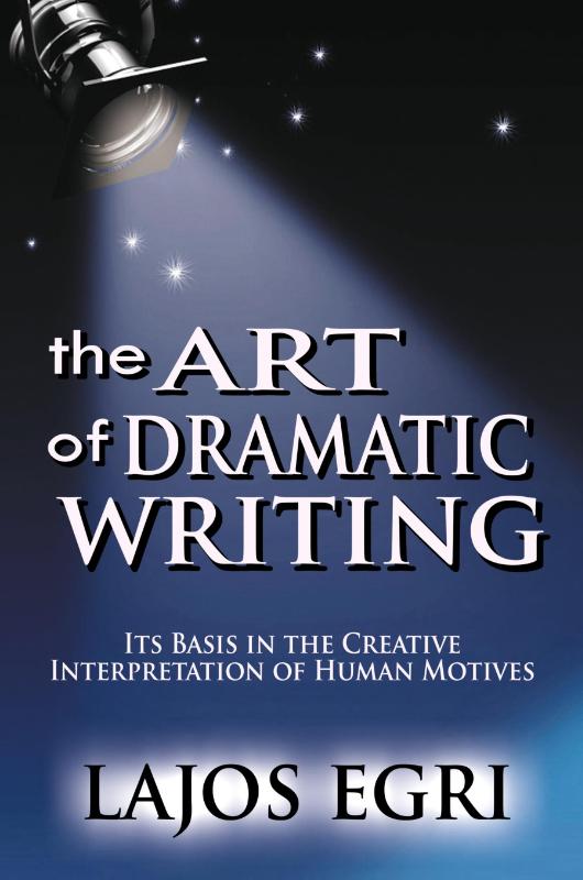 The Art Of Dramatic Writing