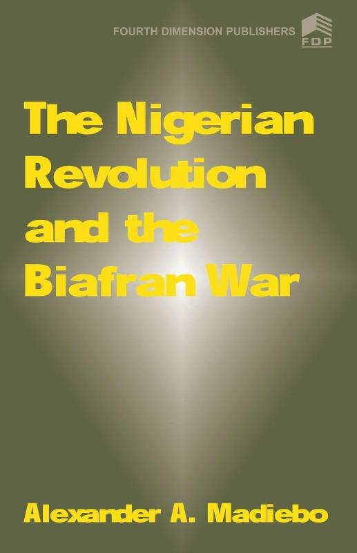 The Nigerian Revolution and the Biafran War