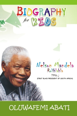 Biography for Kids: Nelson Mandela