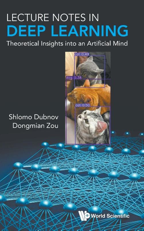 Lecture Notes In Deep Learning: Theoretical Insights Into An Artificial Mind