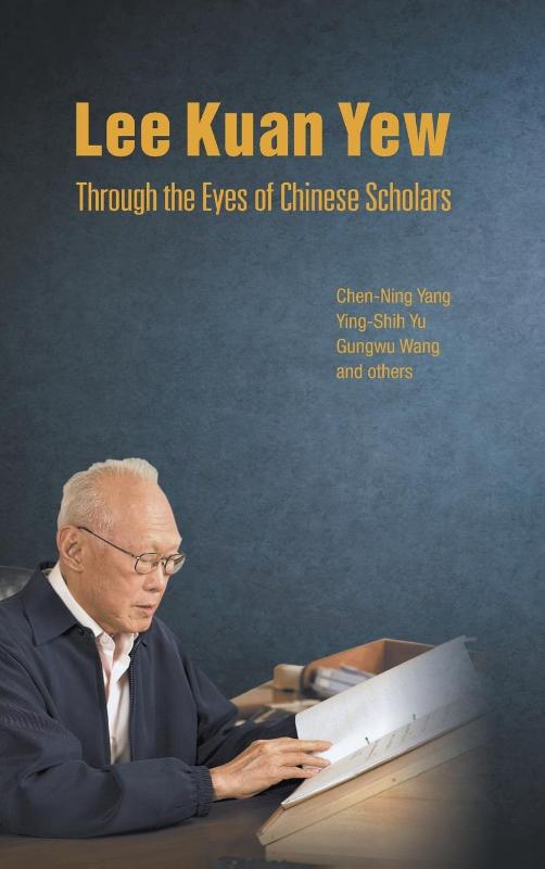 Lee Kuan Yew Through The Eyes Of Chinese Scholars