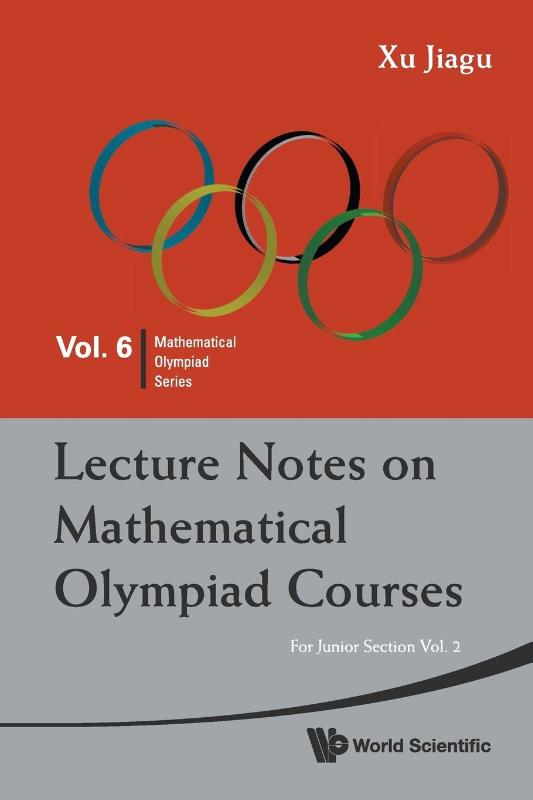 Lecture Notes On Mathematical Olympiad Courses: For Junior Section - Volume 2