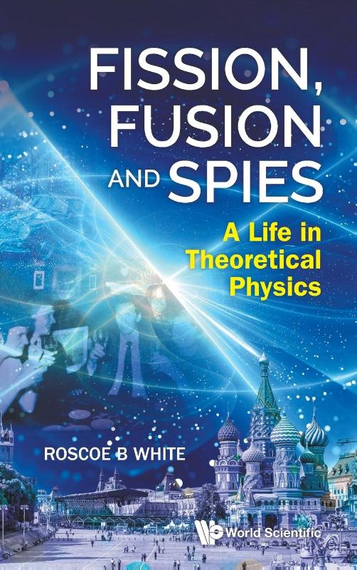 FISSION, FUSION AND SPIES