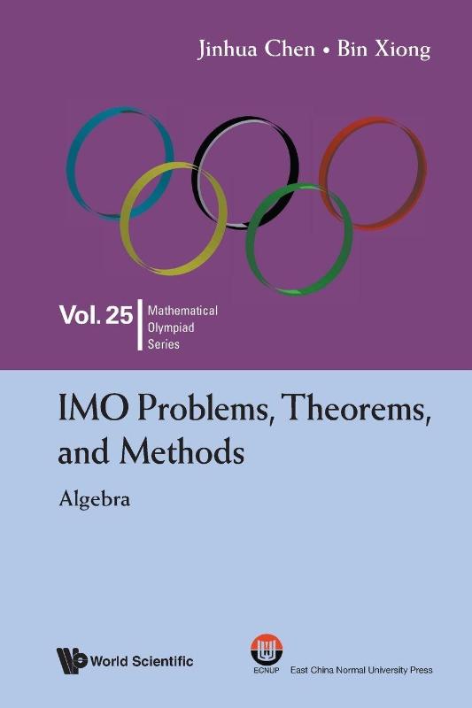 Imo Problems, Theorems, And Methods: Algebra