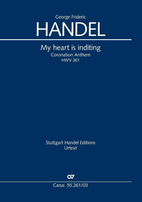 My heart is inditing. Coronation Anthem IV (Klavierauszug)