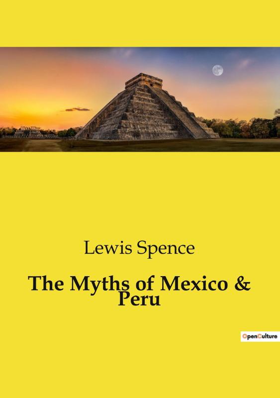 The Myths of Mexico & Peru