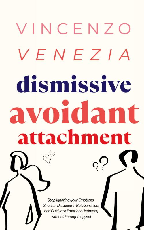 Dismissive Avoidant Attachment