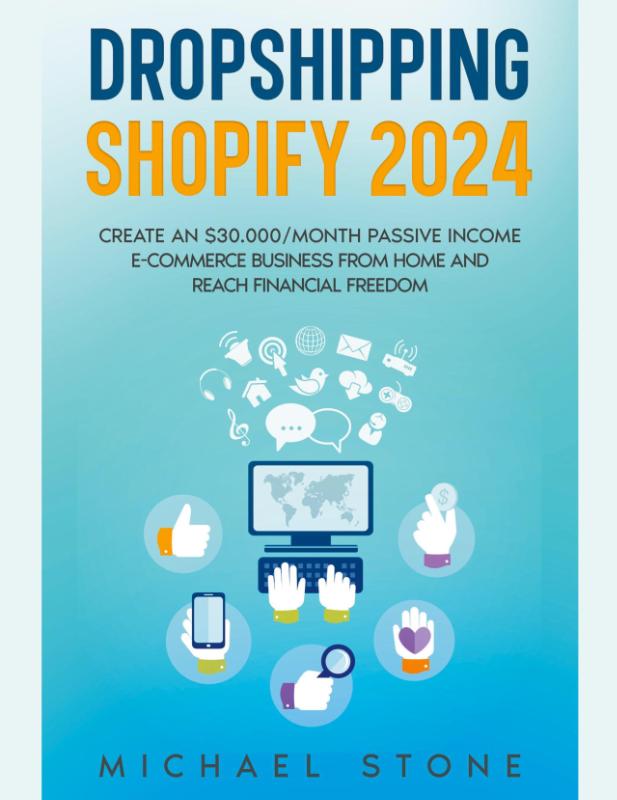 Dropshipping Shopify 2023 Create an $30.000/month Passive Income E-commerce Business From Home and Reach Financial Freedom