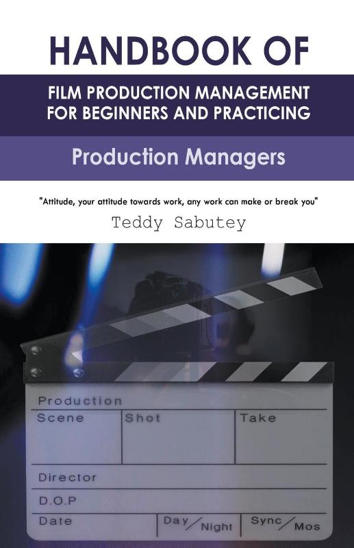 Handbook of Film Production Management for Beginners and Practicing Production Managers