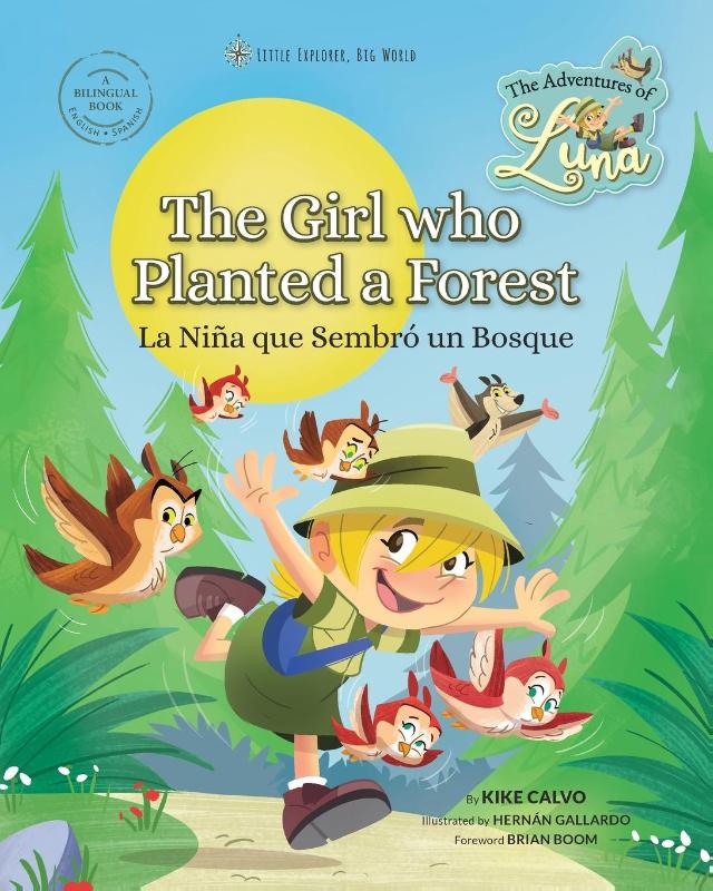 The Girl Who Planted a Forest. The Adventures of Luna. Bilingual English-Spanish.