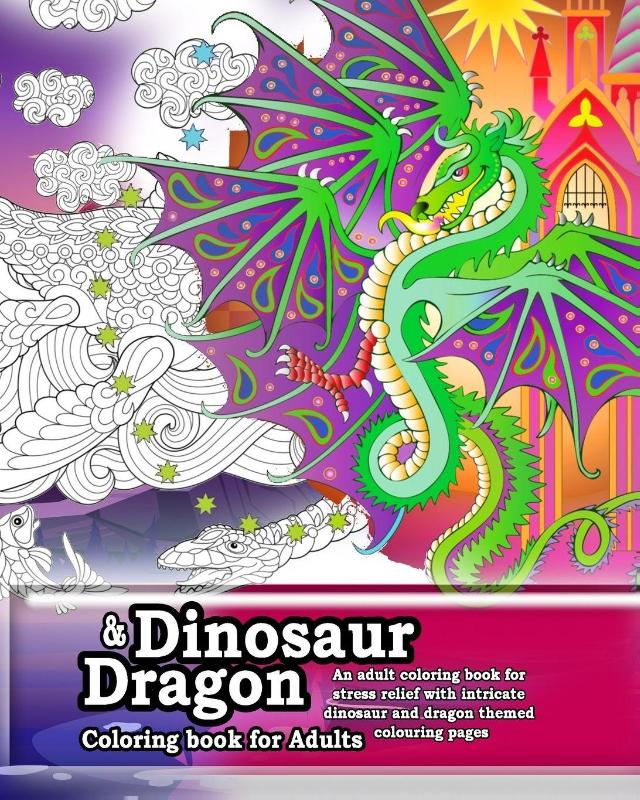 Dinosaur and Dragon coloring Book for Adults. An adult coloring book for stress relief