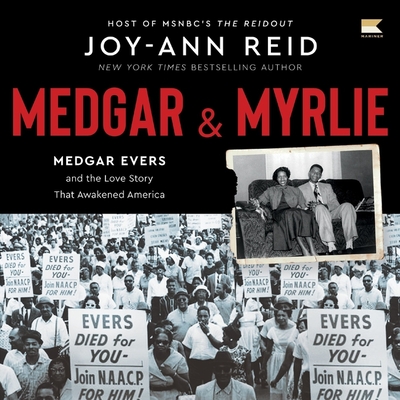 Medgar and Myrlie: Medgar Evers and the Love Story That Awakened America