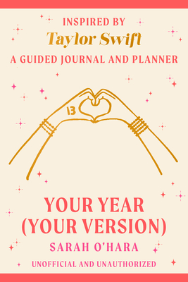 Your Year (Your Version): Inspired by Taylor Swift: A Guided Journal and Planner