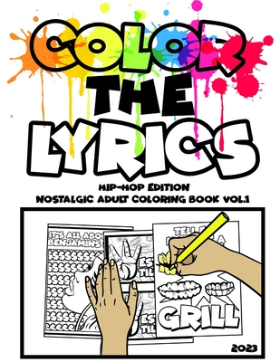 Color The Lyrics: Hip-Hop Addition Nostalgic Adult Coloring Book Vol.1