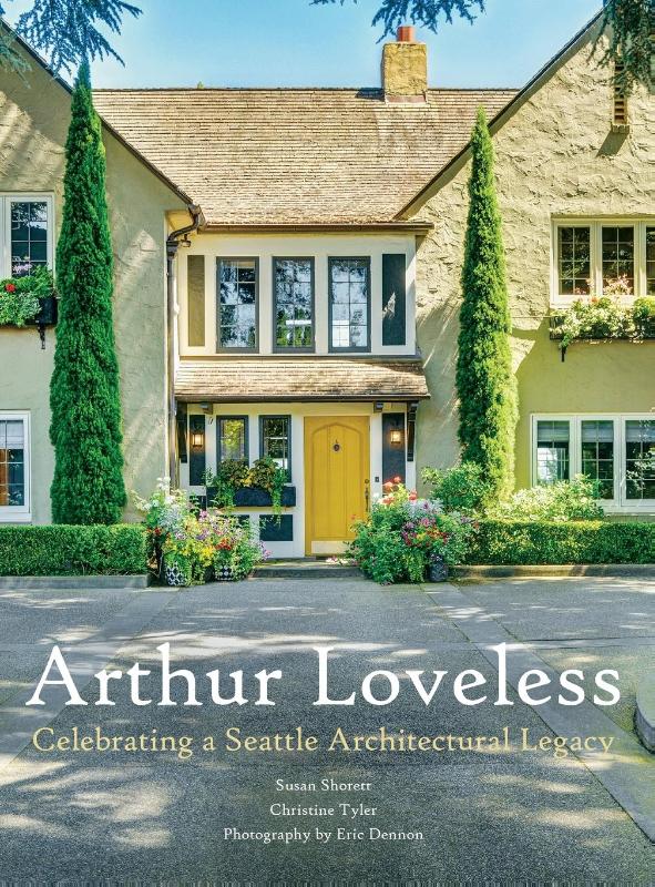 Shorett, S: Arthur Loveless Celebrating a Seattle Architectu