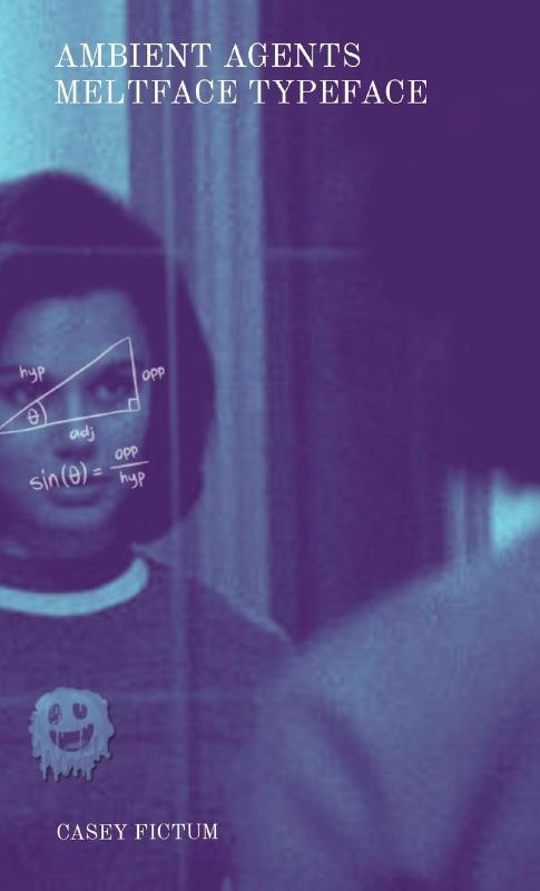 AMBIENT AGENTS MELTFACE TYPEFACE